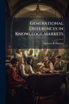 Generational Differences in Knowledge Markets