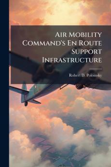 Air Mobility Command's En Route Support Infrastructure