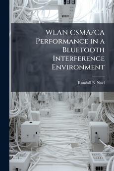 WLAN CSMA/CA Performance in a Bluetooth Interference Environment