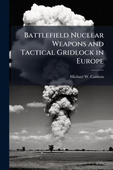 Battlefield Nuclear Weapons and Tactical Gridlock in Europe