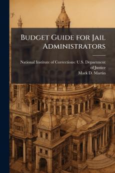 Budget Guide for Jail Administrators