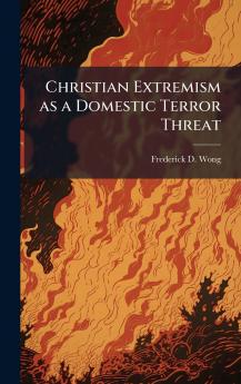 Christian Extremism as a Domestic Terror Threat