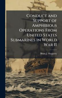 Conduct and Support of Amphibious Operations From United States Submarines in World War II