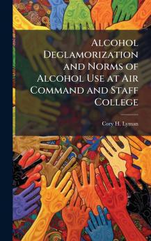 Alcohol Deglamorization and Norms of Alcohol Use at Air Command and Staff College