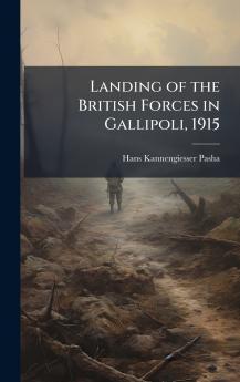Landing of the British Forces in Gallipoli 1915
