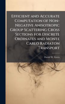Efficient and Accurate Computation of Non-Negative Anisotropic Group Scattering Cross Sections for Discrete Ordinates and Monte Carlo Radiaton Transport