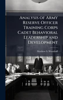 Analysis of Army Reserve Officer Training Corps Cadet Behavioral Leadership and Development
