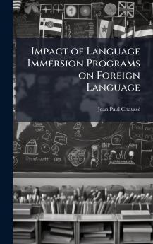 Impact of Language Immersion Programs on Foreign Language