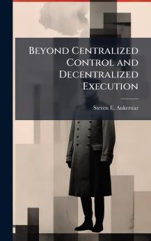 Beyond Centralized Control and Decentralized Execution