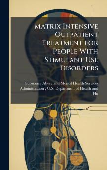 Matrix Intensive Outpatient Treatment for People With Stimulant Use Disorders