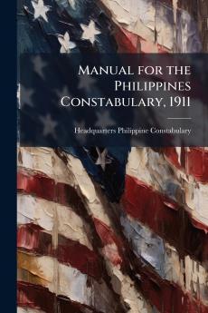 Manual for the Philippines Constabulary 1911