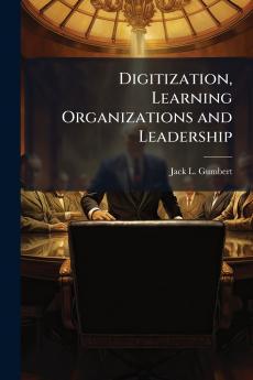 Digitization Learning Organizations and Leadership
