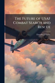 The Future of USAF Combat Search and Rescue