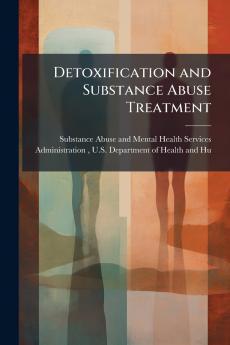 Detoxification and Substance Abuse Treatment