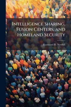 Intelligence Sharing Fusion Centers and Homeland Security