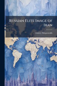 Russian Elite Image of Iran
