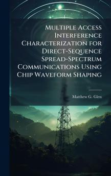 Multiple Access Interference Characterization for Direct-Sequence Spread-Spectrum Communications Using Chip Waveform Shaping