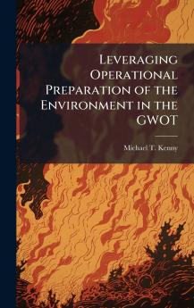 Leveraging Operational Preparation of the Environment in the GWOT
