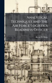 Analytical Techniques and the Air Force Logistics Readiness Officer