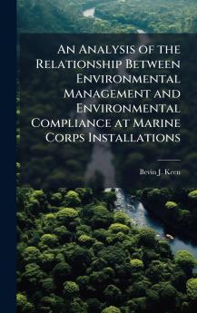 An Analysis of the Relationship Between Environmental Management and Environmental Compliance at Marine Corps Installations