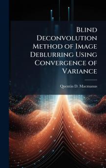 Blind Deconvolution Method of Image Deblurring Using Convergence of Variance