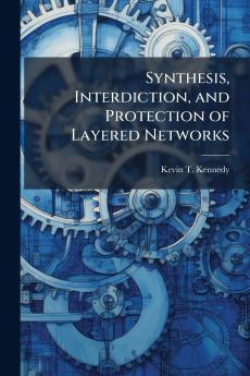 Synthesis Interdiction and Protection of Layered Networks