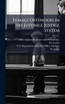 Female Offenders in the Juvenile Justice System