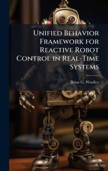 Unified Behavior Framework for Reactive Robot Control in Real-Time Systems