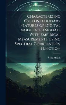 Characterizing Cyclostationary Features of Digital Modulated Signals With Empirical Measurements Using Spectral Correlation Function