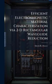 Efficient Electromagnetic Material Characterization via 2-D Rectangular Waveguide Reduction
