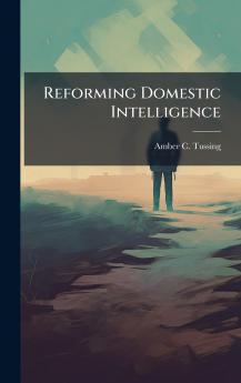 Reforming Domestic Intelligence