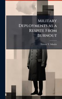 Military Deployments as a Respite From Burnout