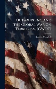 Outsourcing and the Global War on Terrorism (GWOT)