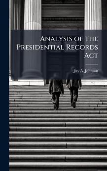 Analysis of the Presidential Records Act