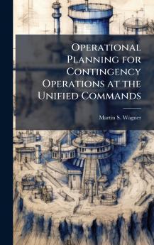 Operational Planning for Contingency Operations at the Unified Commands