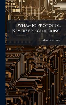 Dynamic Protocol Reverse Engineering