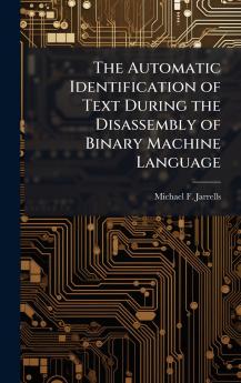 The Automatic Identification of Text During the Disassembly of Binary Machine Language