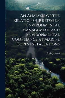 An Analysis of the Relationship Between Environmental Management and Environmental Compliance at Marine Corps Installations
