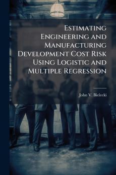 Estimating Engineering and Manufacturing Development Cost Risk Using Logistic and Multiple Regression