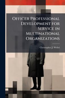 Officer Professional Development for Service in Multinational Organizations