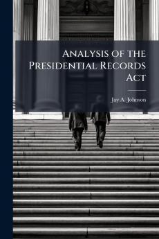 Analysis of the Presidential Records Act