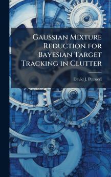 Gaussian Mixture Reduction for Bayesian Target Tracking in Clutter