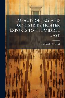 Impacts of F-22 and Joint Strike Fighter Exports to the Middle East