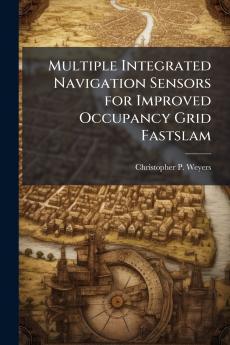 Multiple Integrated Navigation Sensors for Improved Occupancy Grid Fastslam