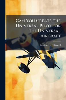 Can You Create the Universal Pilot for the Universal Aircraft