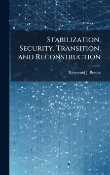 Stabilization Security Transition and Reconstruction