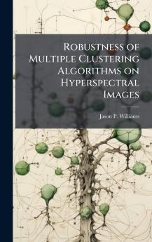 Robustness of Multiple Clustering Algorithms on Hyperspectral Images