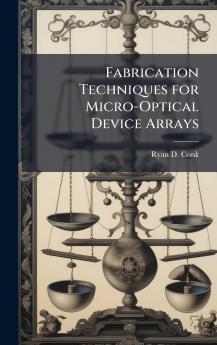Fabrication Techniques for Micro-Optical Device Arrays