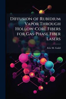 Diffusion of Rubidium Vapor Through Hollow-Core Fibers for Gas-Phase Fiber Lasers