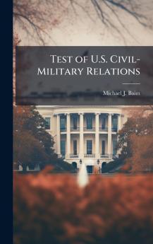 Test of U.S. Civil-Military Relations